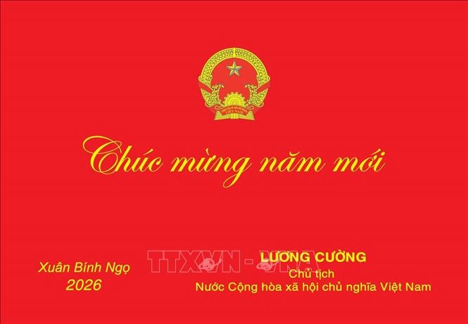 Thư chúc Tết Bính Ngọ 2026 của Chủ tịch nước Lương Cường- Ảnh 4. Thư chúc Tết Bính Ngọ 2026 của Chủ tịch nước Lương Cường- Ảnh 4.