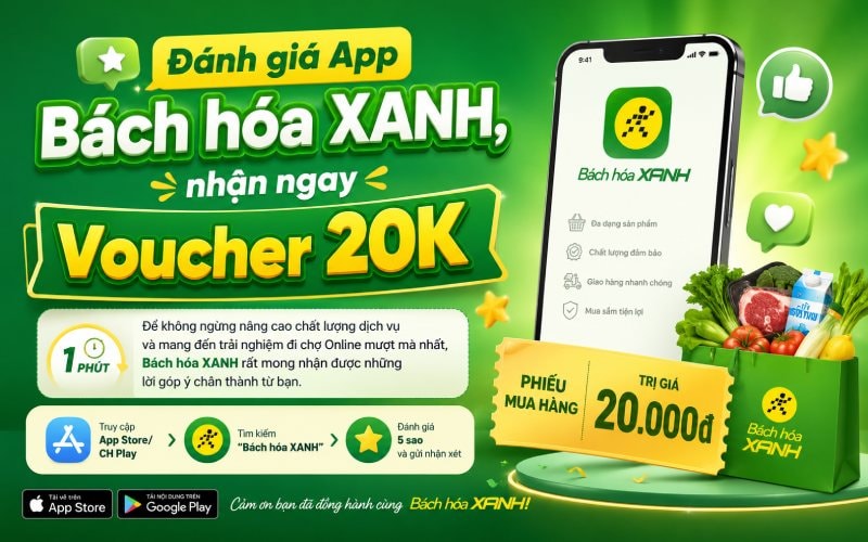 Chương trình đánh giá App Bách hóa XANH nhận ngay Voucher 20K