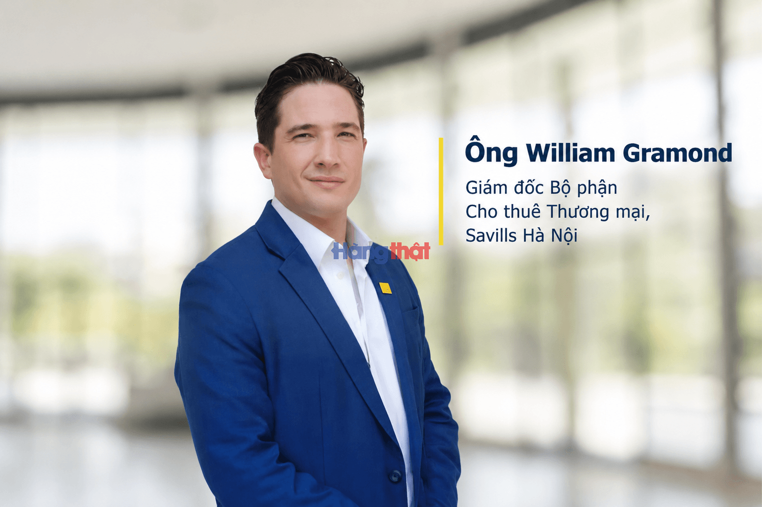 Ông William Gramond, Giám đốc Bộ phận Cho thuê Thương mại Savills Hà Nội