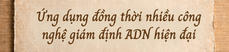 Ứng dụng nhiều công nghệ hiện đại, chạy đua với thời gian giám định ADN hài cốt liệt sĩ - Ảnh 1.