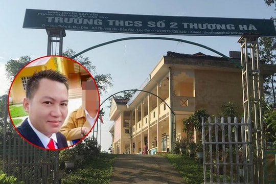 Hé lộ thông tin bất ngờ vụ thầy giáo làm nữ sinh lớp 8 mang bầu ở Lào Cai