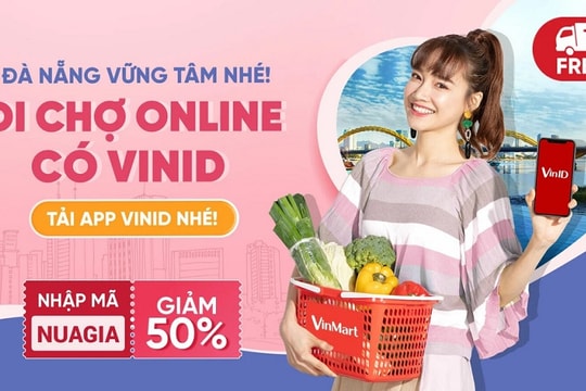 VinID "đi siêu thị hộ", giúp người dân Đà Nẵng an tâm mua sắm tại gia trong mùa dịch