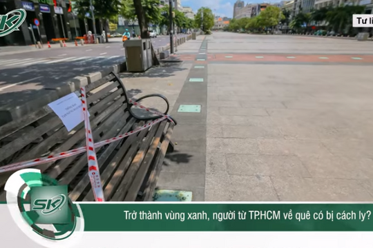 TP. HCM phủ 'vùng xanh', người dân muốn về quê làm như thế nào, có phải cách ly không?