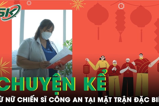 Chuyện kể từ nữ chiến sĩ công an trên mặt trận đặc biệt