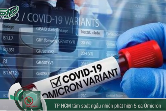 Sáng 12/2: Tầm soát ngẫu nhiên phát hiện 5 ca mắc Omicron tại TP. HCM 