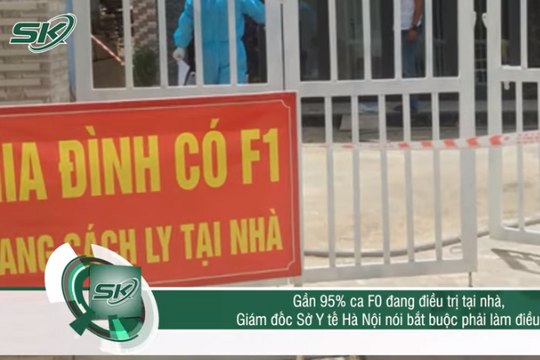 Toàn cảnh COVID-19 chiều 15/2: Sở Y tế Hà Nội yêu cầu 95% F0 điều trị tại nhà phải làm ngay điều gì?
