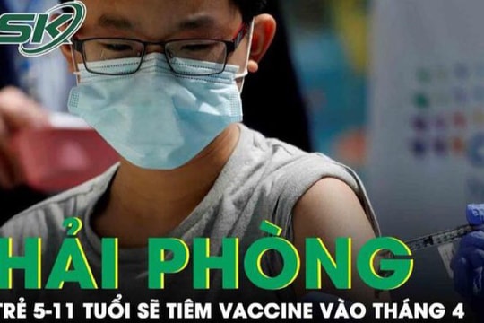 Sau TP. HCM và Hà Nội, Hải Phòng dự kiến tiêm vaccine COVID-19 cho trẻ 5-11 tuổi vào tháng 4 