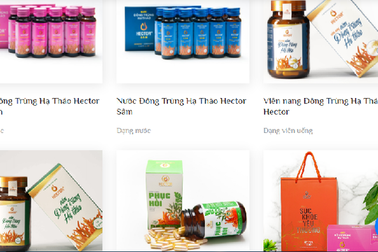 Loạt sản phẩm Đông Trùng Hạ Thảo Hector quảng cáo sai phép