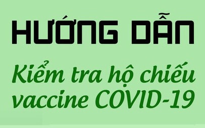 Cách kiểm tra đã được cấp hộ chiếu vaccine COVID-19 hay chưa