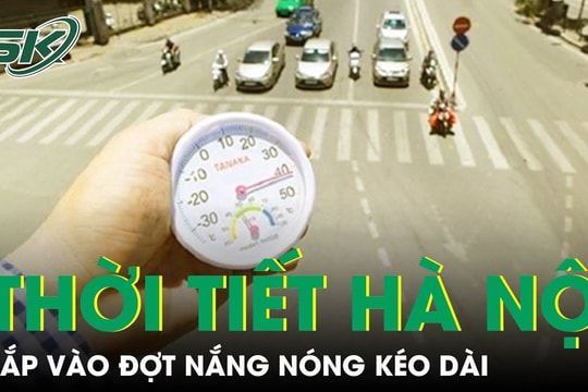 Sau đợt mưa ồ ạt, thời tiết Hà Nội được dự báo sắp vào đợt nắng nóng kéo dài