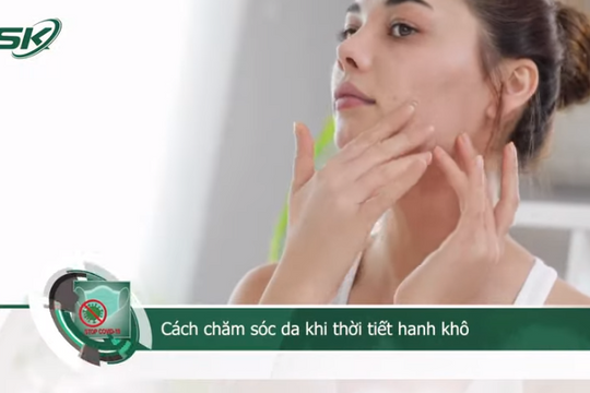 Cách chăm sóc da khi thời tiết hanh khô