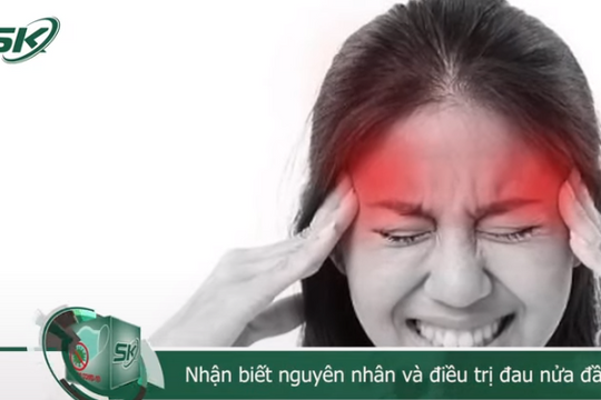 Nhận biết nguyên nhân và điều trị đau nửa đầu