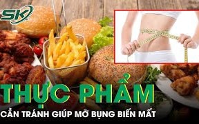 Thực phẩm nên tránh nếu muốn mỡ bụng biến mất hoàn toàn