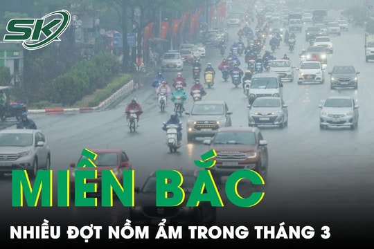 Miền Bắc chuẩn bị đón không khí lạnh, còn nhiều đợt nồm ẩm trong tháng 3