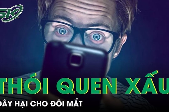 Những thói quen xấu gây hại cho mắt 