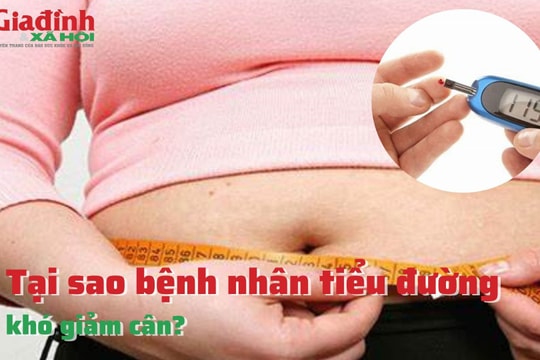Tại sao bệnh nhân tiểu đường khó giảm cân?