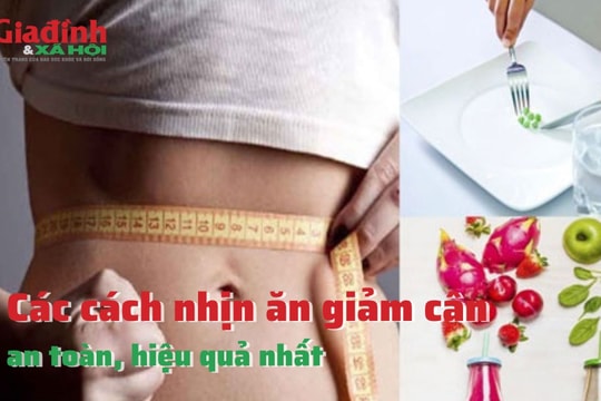 Các cách nhịn ăn giảm cân an toàn, hiệu quả nhất