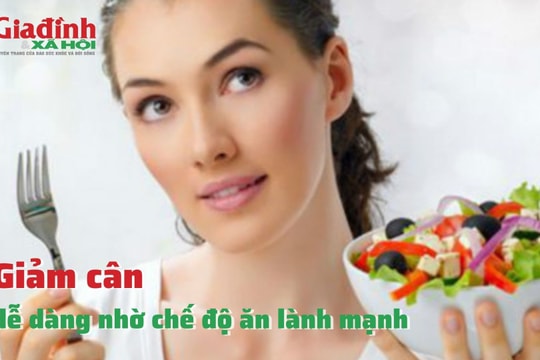 Giảm cân dễ dàng nhờ chế độ ăn lành mạnh