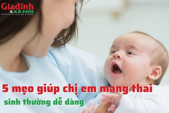 5 mẹo giúp chị em mang thai sinh thường dễ dàng