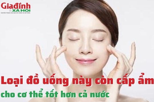 Loại đồ uống này còn cấp ẩm cho cơ thể tốt hơn cả nước