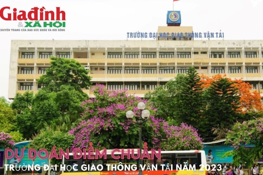 Dự kiến điểm chuẩn trường Đại học Giao thông vận tải năm 2023