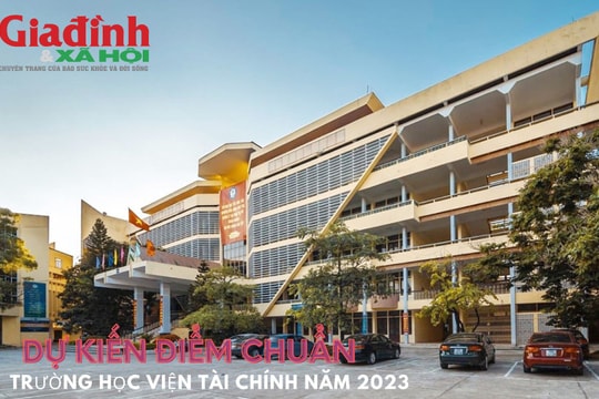 Dự kiến điểm chuẩn trường Học viện Tài chính năm 2023