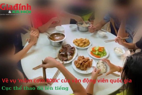 Vụ ‘mâm cơm 800k’ của vận động viên quốc gia: Cục Thể dục Thể thao đã có thộng thái gì?