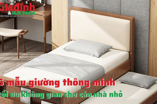 5 mẫu giường thông minh tối ưu không gian cho căn nhà nhỏ