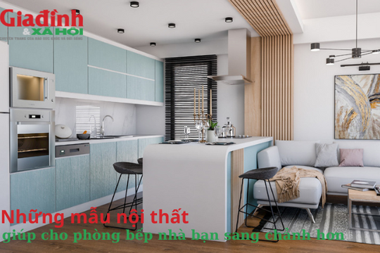 Những mẫu nội thất giúp cho phòng bếp nhà bạn sang chảnh hơn