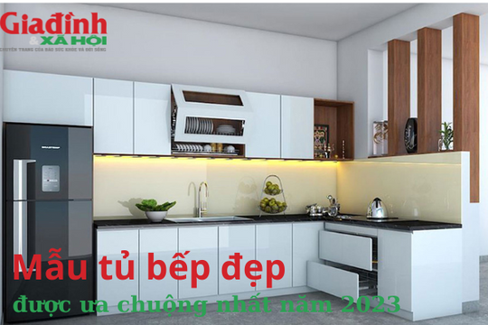 Mẫu tủ bếp đẹp được ưa chuộng nhất năm 2023