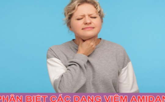Phân biệt các dạng viêm amidan và cách cải thiện từ thảo dược