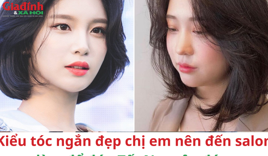 Kiểu tóc ngắn đẹp chị em nên đến salon làm để đón Tết Nguyên đán