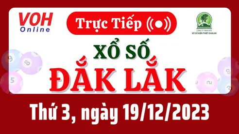 XSDLK 19/12 - Kết quả xổ số Đắk Lắk hôm nay thứ 3 ngày 19/12/2023