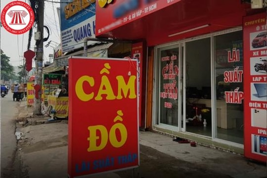 Kinh doanh dịch vụ cầm đồ là gì? Lãi suất cho vay thông qua dịch vụ cầm đồ là bao nhiêu?