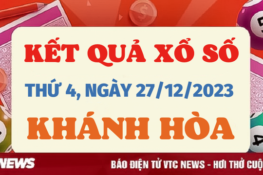 XSKH 27/12 - Kết quả xổ số Khánh Hòa hôm nay 27/12/2023