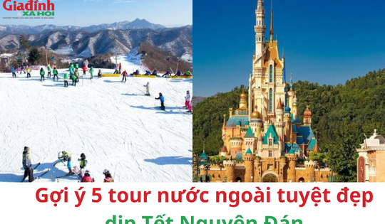 Gợi ý 5 tour du lịch nước ngoài tuyệt đẹp dịp Tết Nguyên Đán