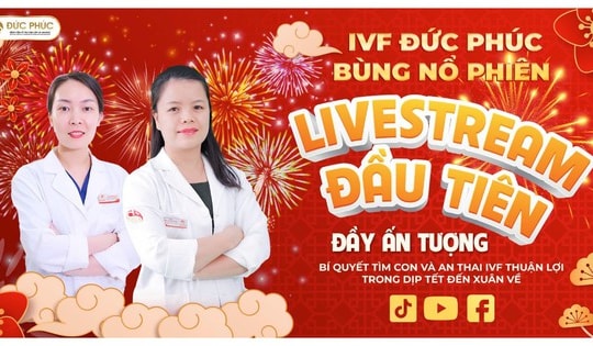 Quỹ Thiện Tâm Bệnh viện Đức Phúc dành 350 triệu đồng tặng 10 khách hàng đăng ký thực hiện IVF