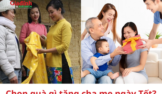 Chọn quà gì tặng cha mẹ ngày Tết?