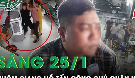 Sáng 25/1: Nhóm giang hồ tấn công khách và chủ quán nhậu trọng thương