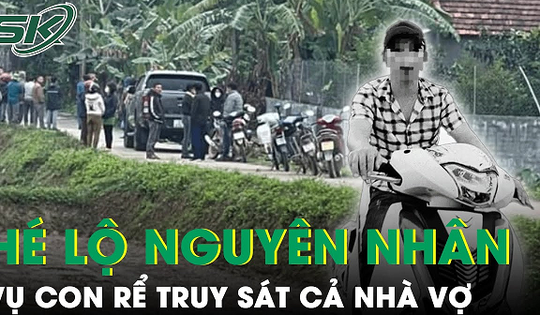 Hé lộ nguyên nhân vụ con rể vừa ra tù, truy sát cả nhà vợ rồi tự kết liễu cuộc đời