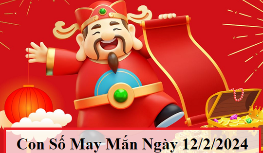 Con số may mắn hôm nay 12/2/2024: Tham khảo số tài lộc ngày mùng 3 Tết