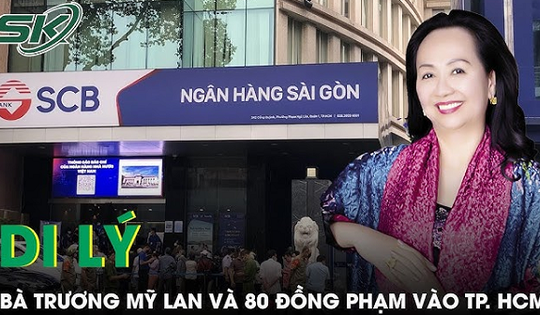 Di lý bà Trương Mỹ Lan cùng 80 đồng phạm vào TPHCM phục vụ công tác xét xử