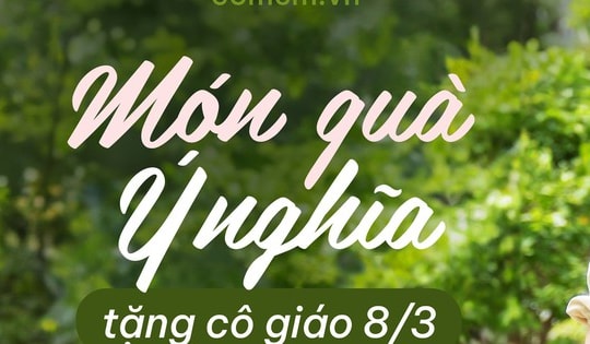 Những lưu ý khi lựa chọn quà tặng 8/3 cho cô giáo