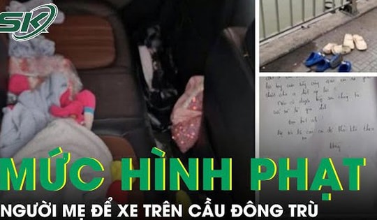 Người mẹ mang theo 3 con để xe trên cầu Đông Trù có thể đối diện với mức hình phạt nào?