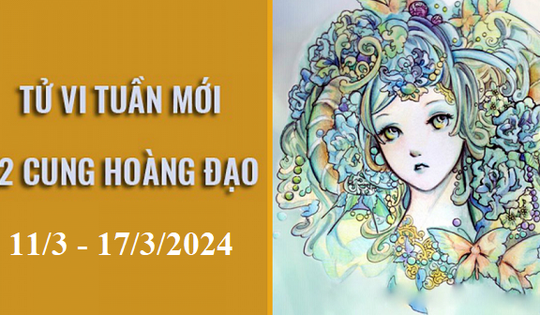 Tử vi tuần mới 12 cung hoàng đạo từ ngày 11/3 - 17/3/2024: Xử Nữ rắc rối, Thiên Bình đột quá.