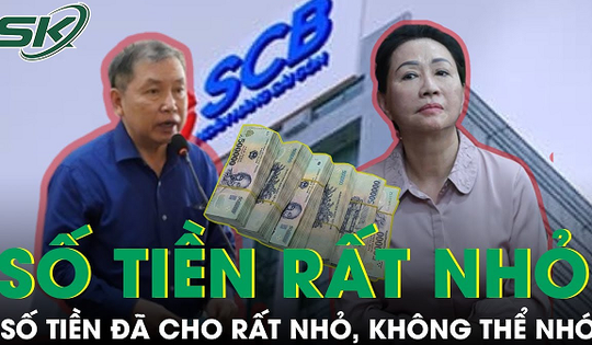 Bị cáo Trương Mỹ Lan: Số tiền đã cho rất nhỏ, không thể nhớ