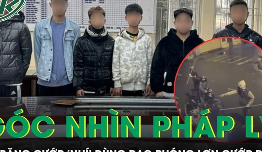 Góc nhìn pháp lý vụ băng cướp ‘nhí’ dùng dao phóng lợn cướp tài sản ở Hà Nội