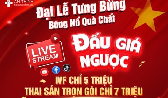 Bệnh viện Phụ sản An Thịnh tặng quà dịp 30/4: Ba mẹ chắc tay suất IVF chỉ 5 triệu- Thai sản trọn gói chỉ 7 triệu