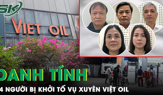 Danh tính 14 người đã bị khởi tố trong vụ Xuyên Việt Oil