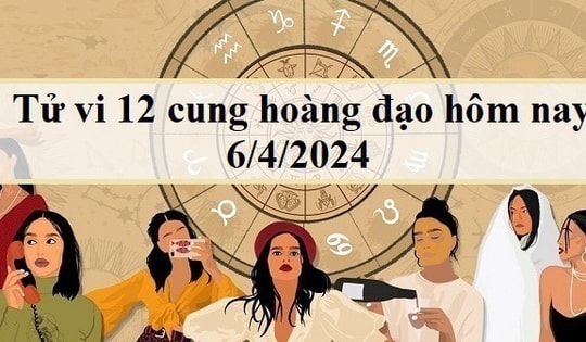Tử vi 12 cung hoàng đạo hôm nay 6/4/2024: Nhân Mã nhạy bén, Bạch Dương nhan nhẹn